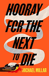 Book cover: Hooray for the Next to Die by Michael Millar